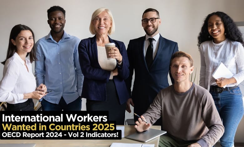 International Workers Wanted in These Countries in 2025 - OECD Report Released