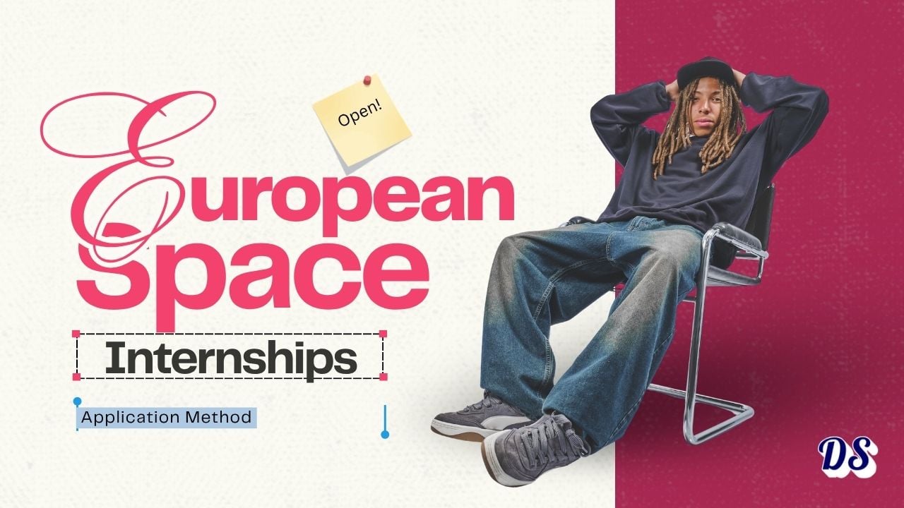 European Space Agency International Internship 2027 Application Method Explained