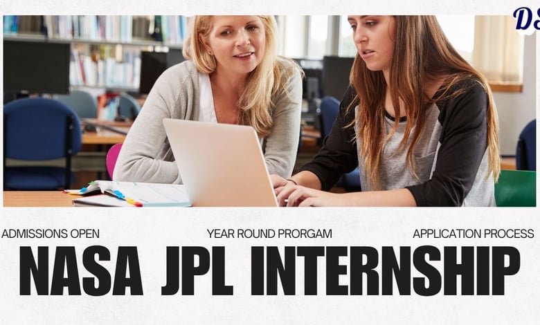 NASA JPL Internships 2027 Application Process for Undergraduate and Graduate Students