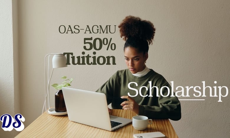 OAS-AGMU Scholarship 2026 Opens with 50% Tuition Support and US$4,000 Awards for Early Admits