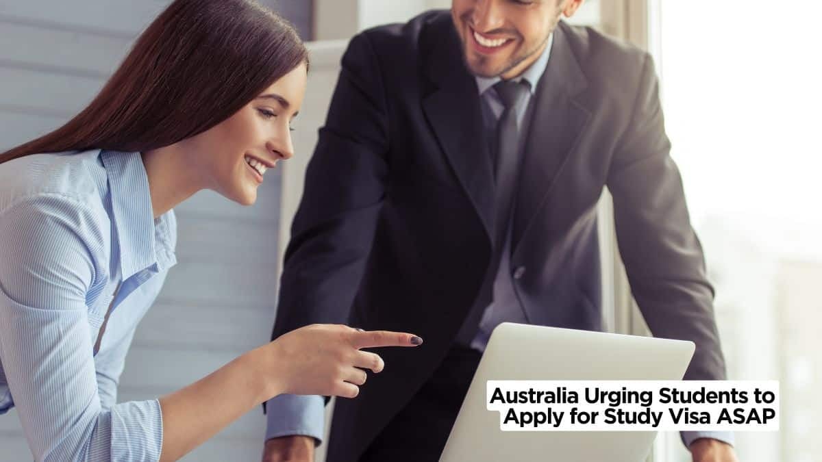 Australia Urges Students to Apply for 2025 Study Visa Immediately to Avoid Delays