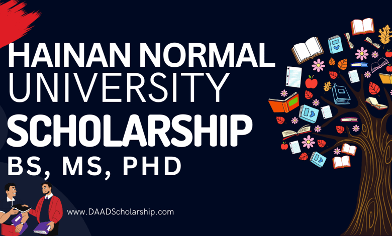 Hainan Normal University Scholarships 2024 for BS, MS, PhD