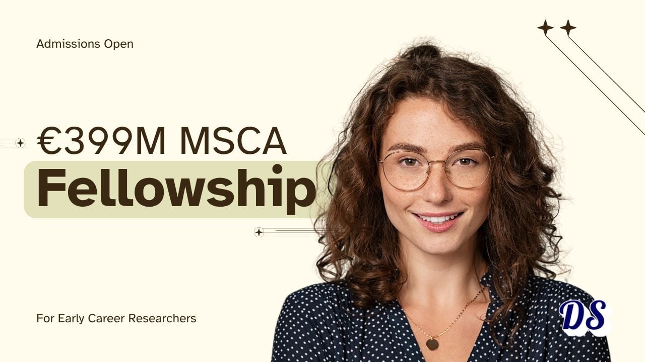 €399M MSCA Fellowships 2026 Open for Early Career Researchers Worldwide