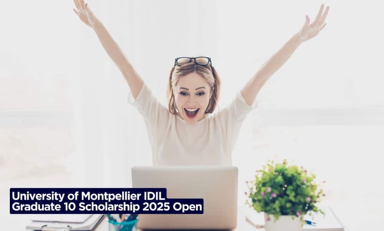 University of Montpellier IDIL Graduate 10 Scholarship 2025 Open