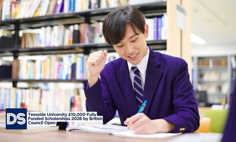Teesside University £10,000 Fully-funded Scholarships 2026 by British Council Open