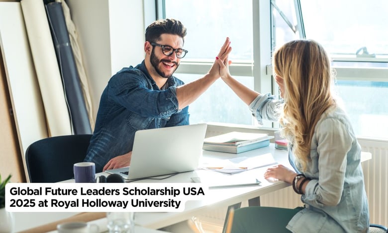 Global Future Leaders Scholarship USA 2025 at Royal Holloway University
