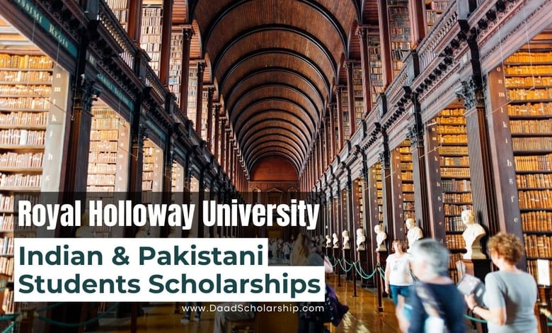 Royal Holloway University Scholarships 2024 for Indian and Pakistani Students