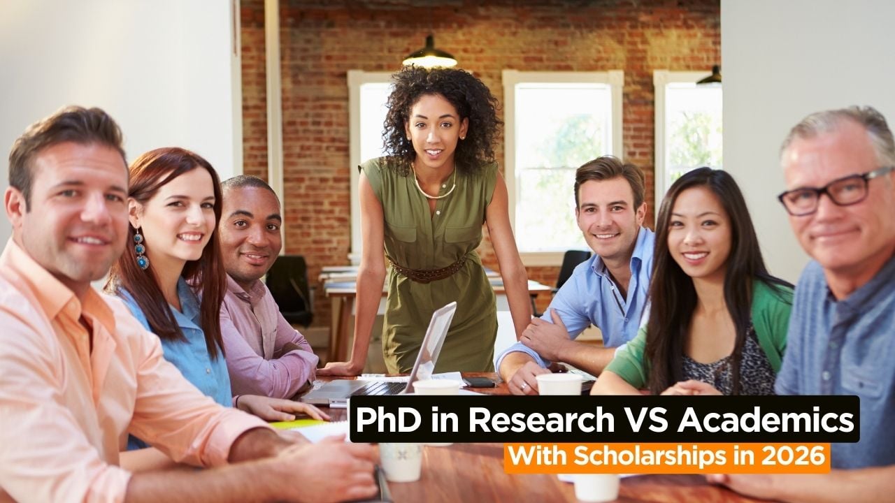 PhD in Research VS Academics With Fully Funded Scholarships in 2026