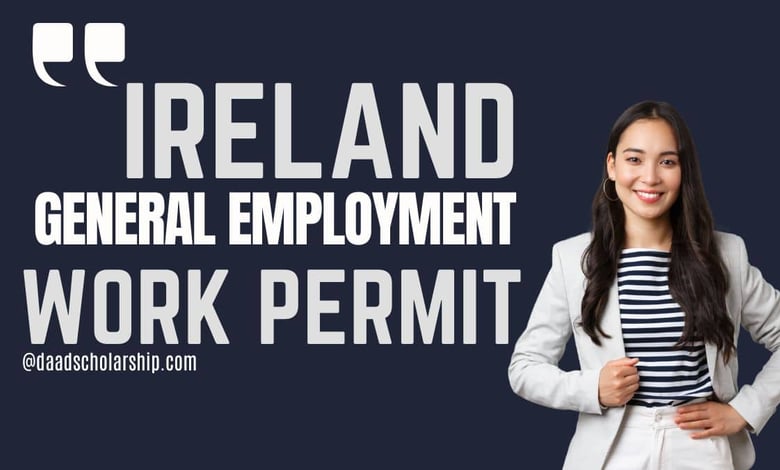 Ireland General Employment Permit Work VISA 2024 - Eligibility, and Application Process
