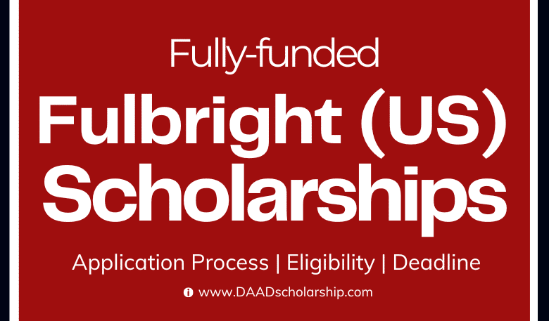 Fulbright Foreign Student Scholarships 2024-2025 Online Applications