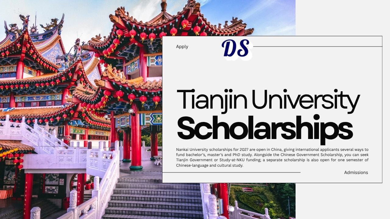 Nankai University Scholarships 2027 CSC, President and Tianjin Scholarship Open for International Students