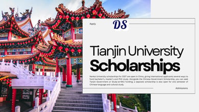 Nankai University Scholarships 2027 CSC, President and Tianjin Scholarship Open for International Students