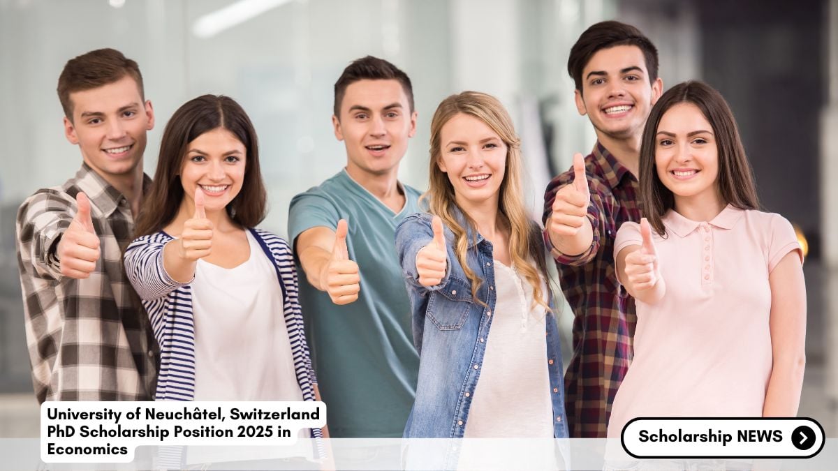 University of Neuchâtel, Switzerland PhD Scholarship Position 2025 in Economics