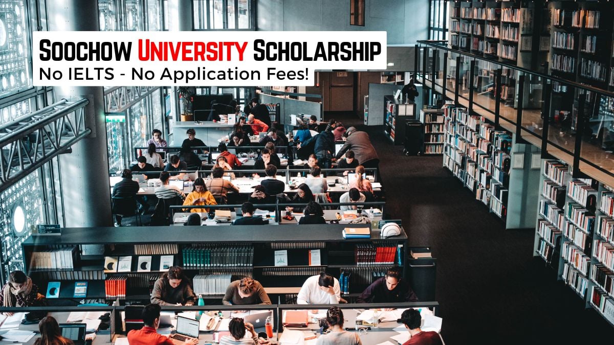 Soochow University Scholarships 2025 - No IELTS and No Application Fee