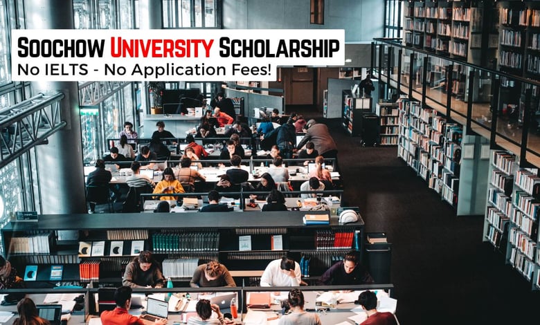 Soochow University Scholarships 2026 Without IELTS and Application Fees Open