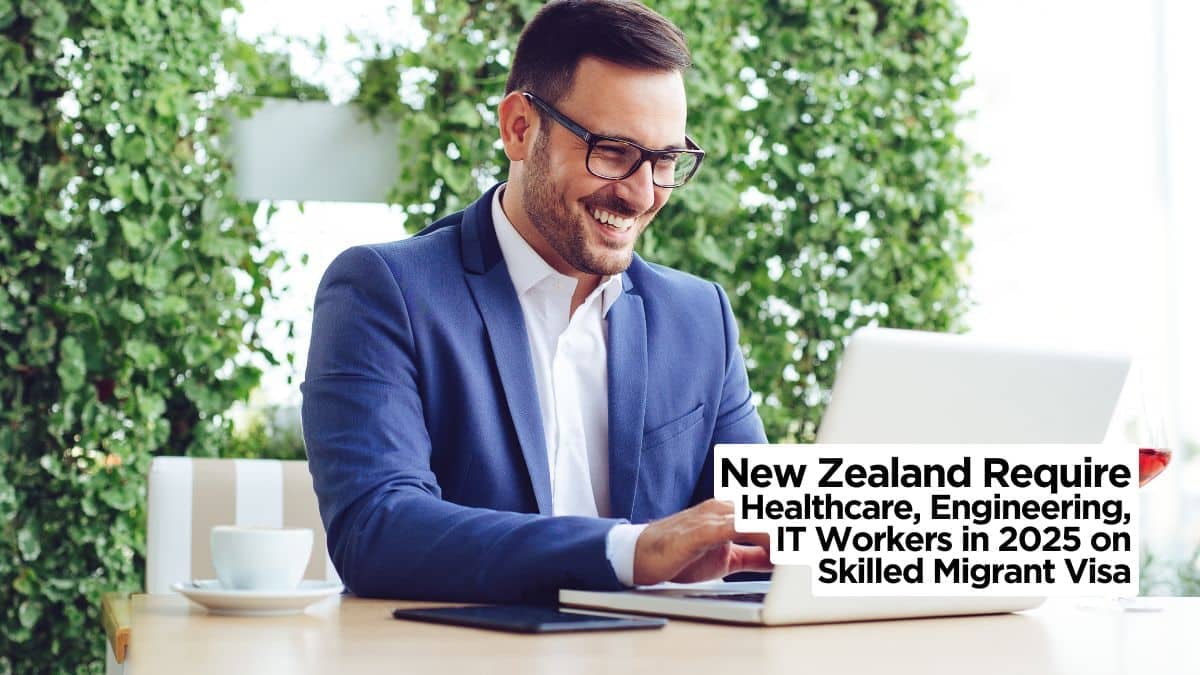 New Zealand Require Healthcare, Engineering, IT Workers in 2025 on Skilled Migrant Visa