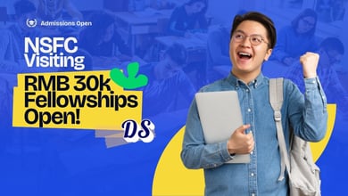 NSFC Invitational Visiting Fellowships 2027 Opens with RMB 300,000 Funding for European Researchers