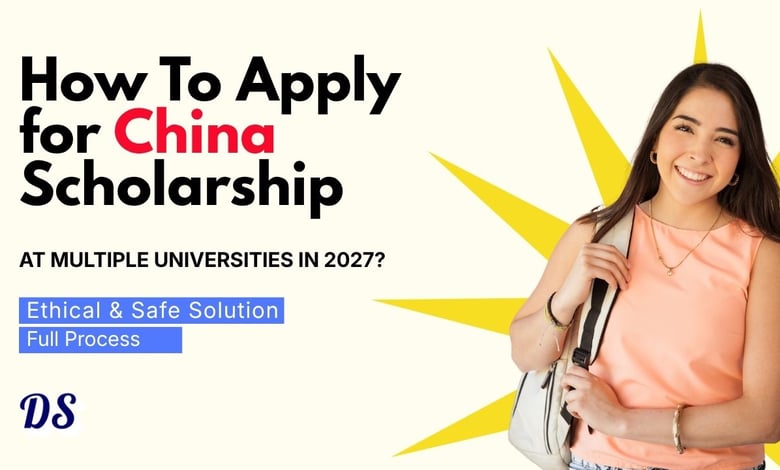 How to Apply at Multiple Chinese Universities for CSC Scholarships in 2027