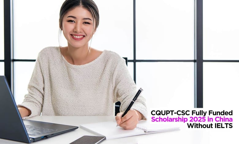 CQUPT-CSC Fully Funded Scholarship 2025 in China Without IELTS