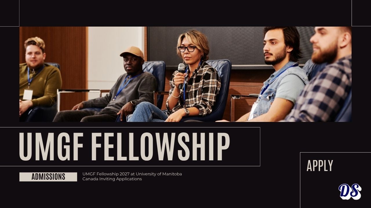 UMGF Fellowship 2027 at University of Manitoba Canada Inviting Applications