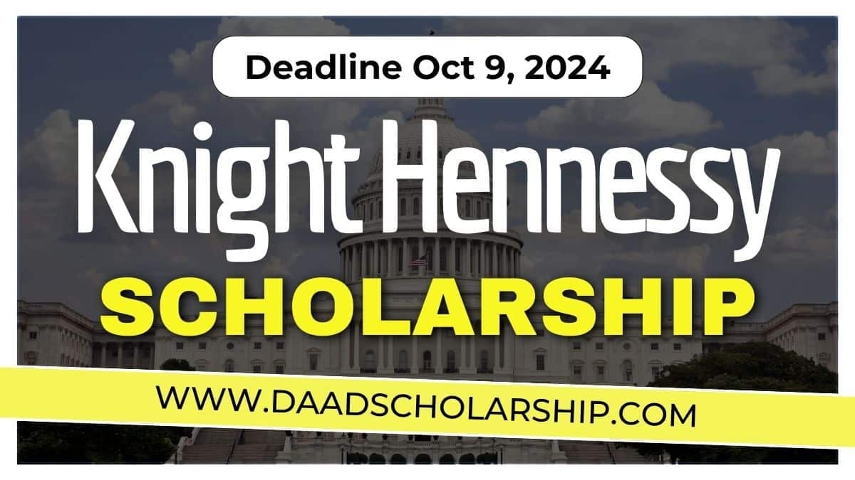 Knight-Hennessy Scholarship 2025 - Applications Portal Open!