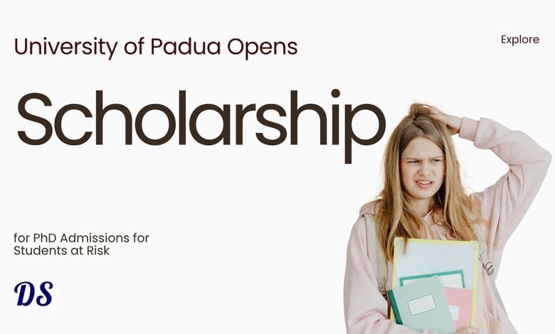 Italy PhD at Risk Scholarships 2027 at University of Padua Open with €18,643 Funding