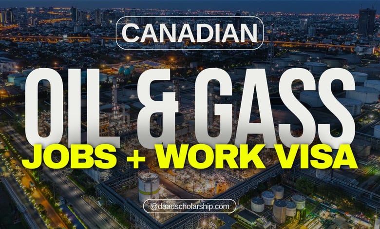 Canadian Oil and Gas Sector Work VISA Jobs in 2024