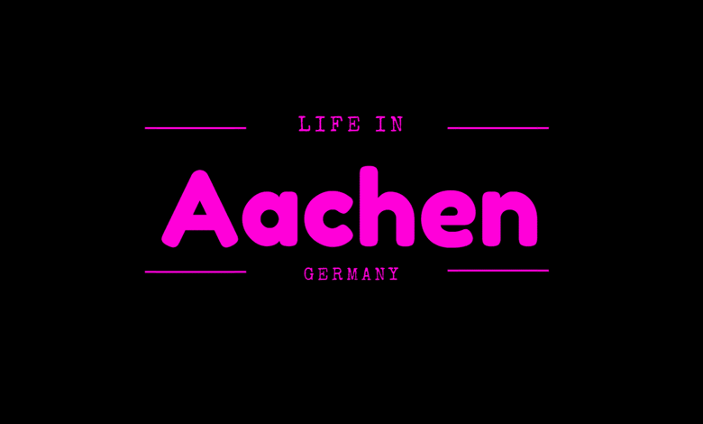 Life in Aachen Germany - Top Universities in Aachen