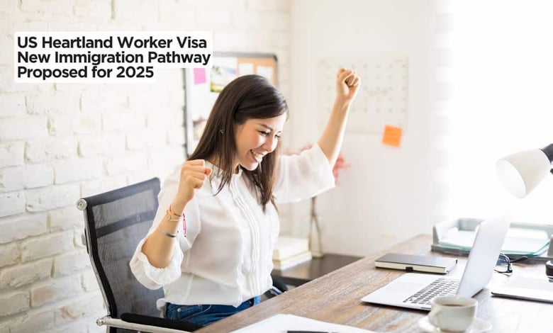 US Heartland Worker Visa 2025 - New Immigration Pathway Proposed