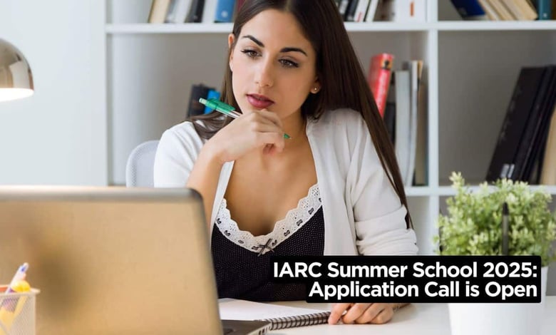 IARC Summer School 2025 Application Call is Open