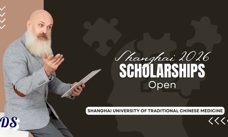 Shanghai Municipal Government Scholarship 2026 Open at Shanghai University of Traditional Chinese Medicine