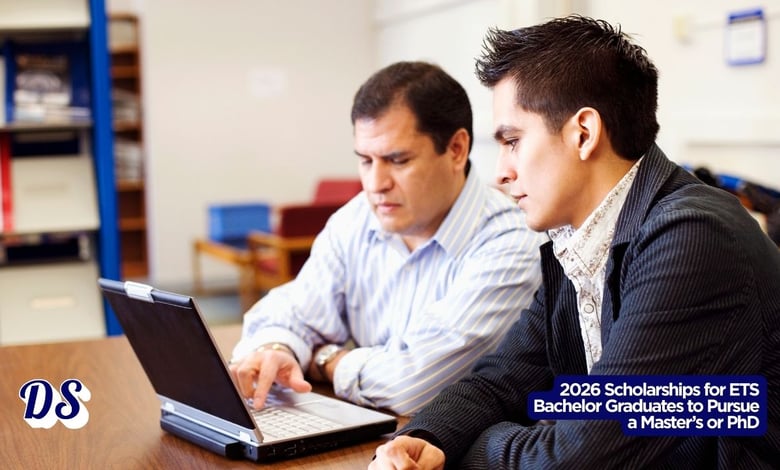 2026 Scholarships for ETS Bachelor Graduates to Pursue a Master’s or PhD