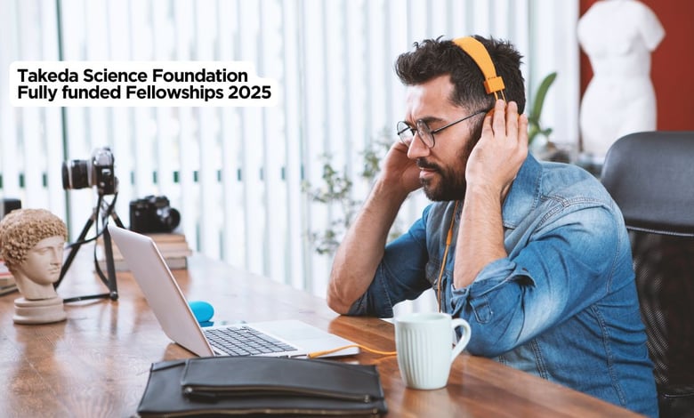 Takeda Science Foundation Fully funded Fellowships 2025