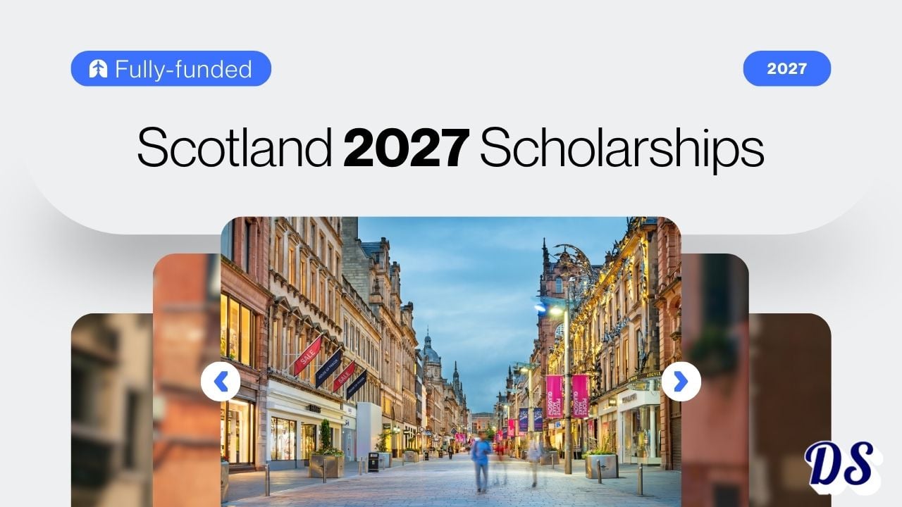 Scotland Fully-funded Scholarships 2027-2028 for BS, MS, PhD Admission Process With List of Universities