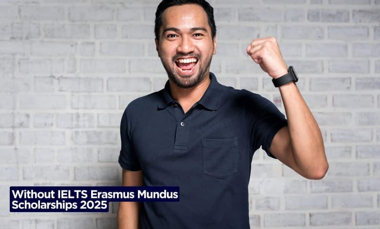 Without IELTS Erasmus Mundus Scholarships 2025 (Open for Applications)