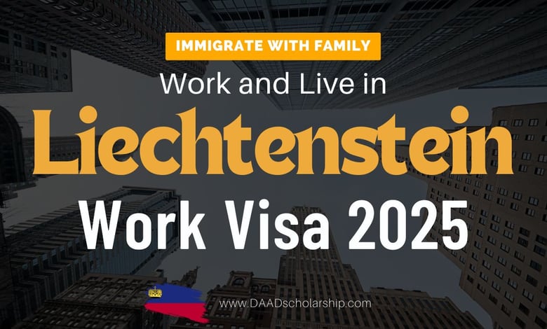 Liechtenstein Work VISA 2025 New Application Process and Requirements