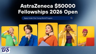 AstraZeneca $50000 Fellowships 2026 Open Under One Young World Program