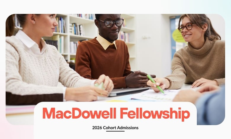 MacDowell Fully Funded Fellowship 2026 Inviting Applications