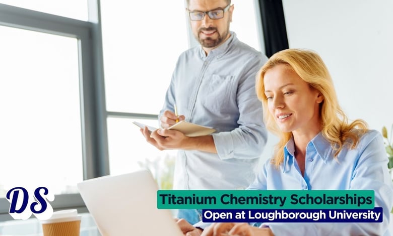 Titanium Chemistry Scholarships 2026 Open at Loughborough University