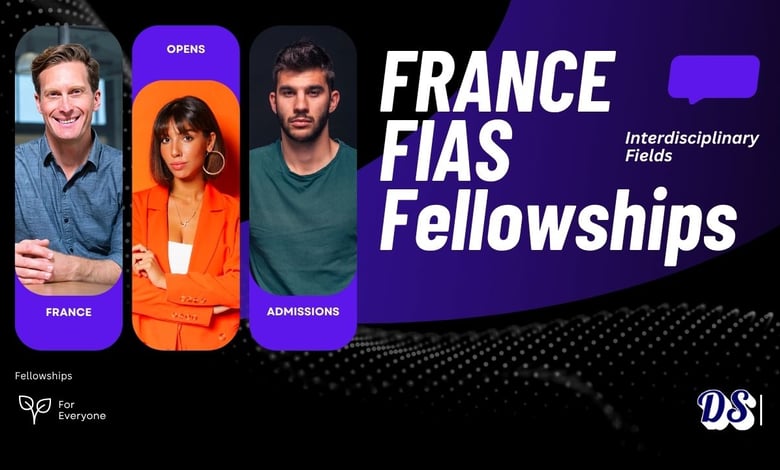 France Opens 29 FIAS Fellowships 2028 for International Researchers Across Interdisciplinary Fields