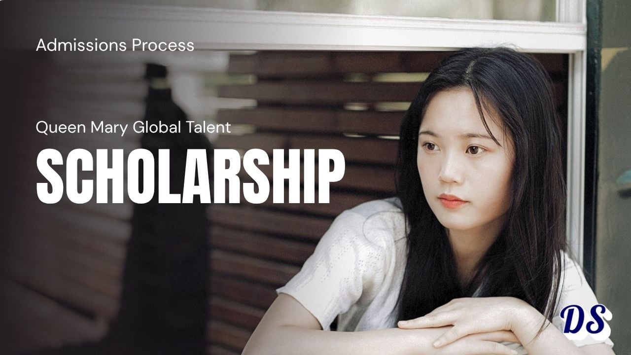 Global Talent Scholarships 2027 at Queen Mary University of London (Process)