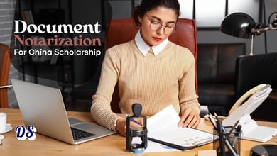 Documents Notarization Process for China Scholarships 2026