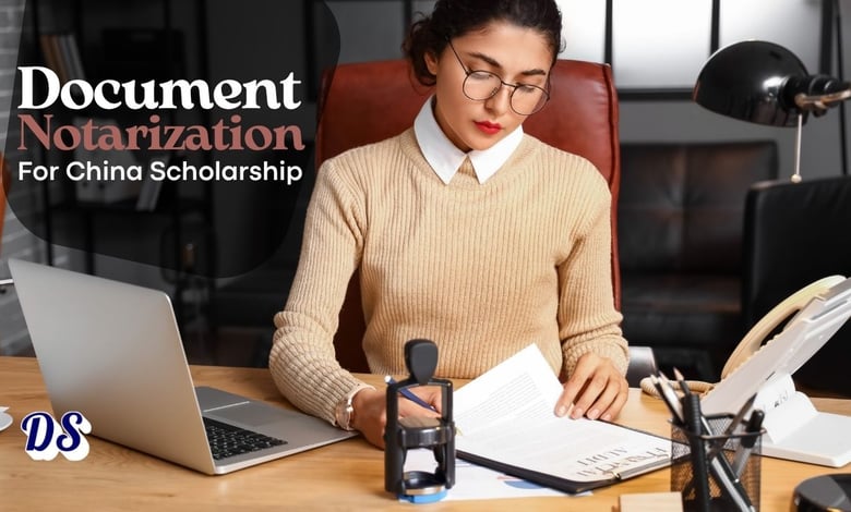 Documents Notarization Process for China Scholarships 2026