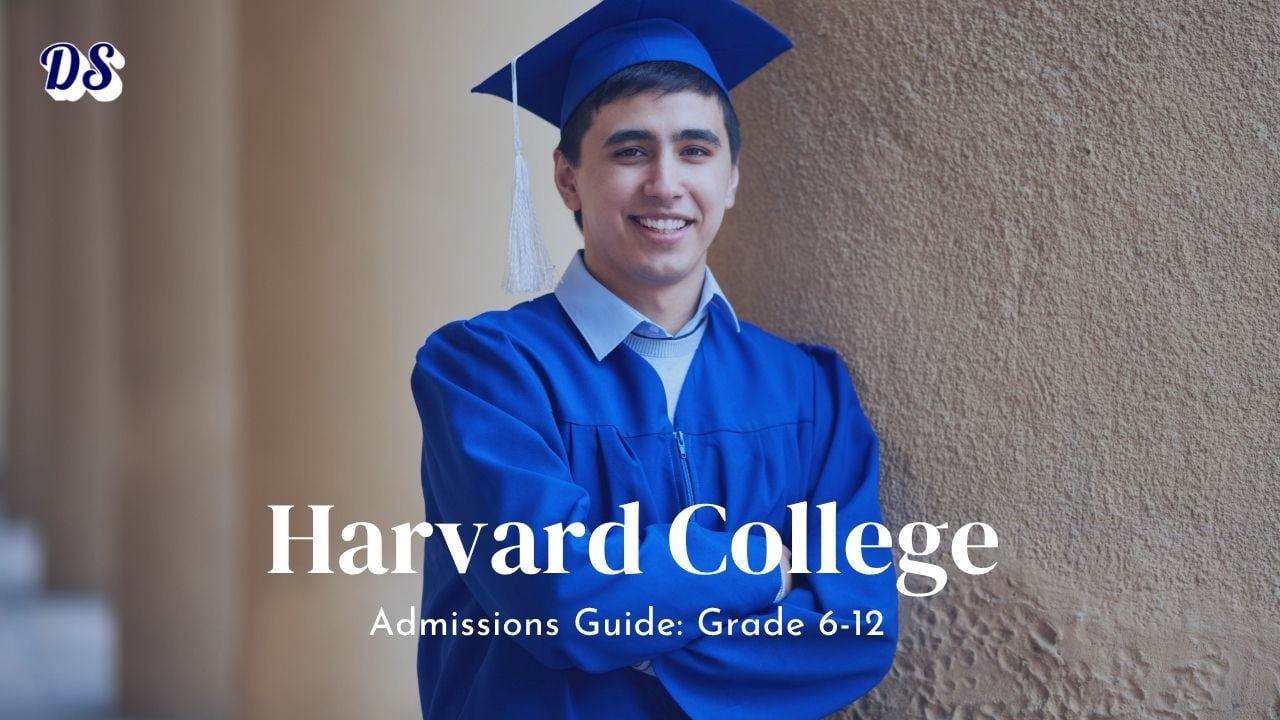 Harvard College Admissions Preparation Guide Grade 6–12 Students Worldwide
