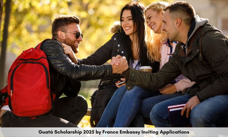 Guatá Scholarship 2025 by France Embassy Inviting Applications