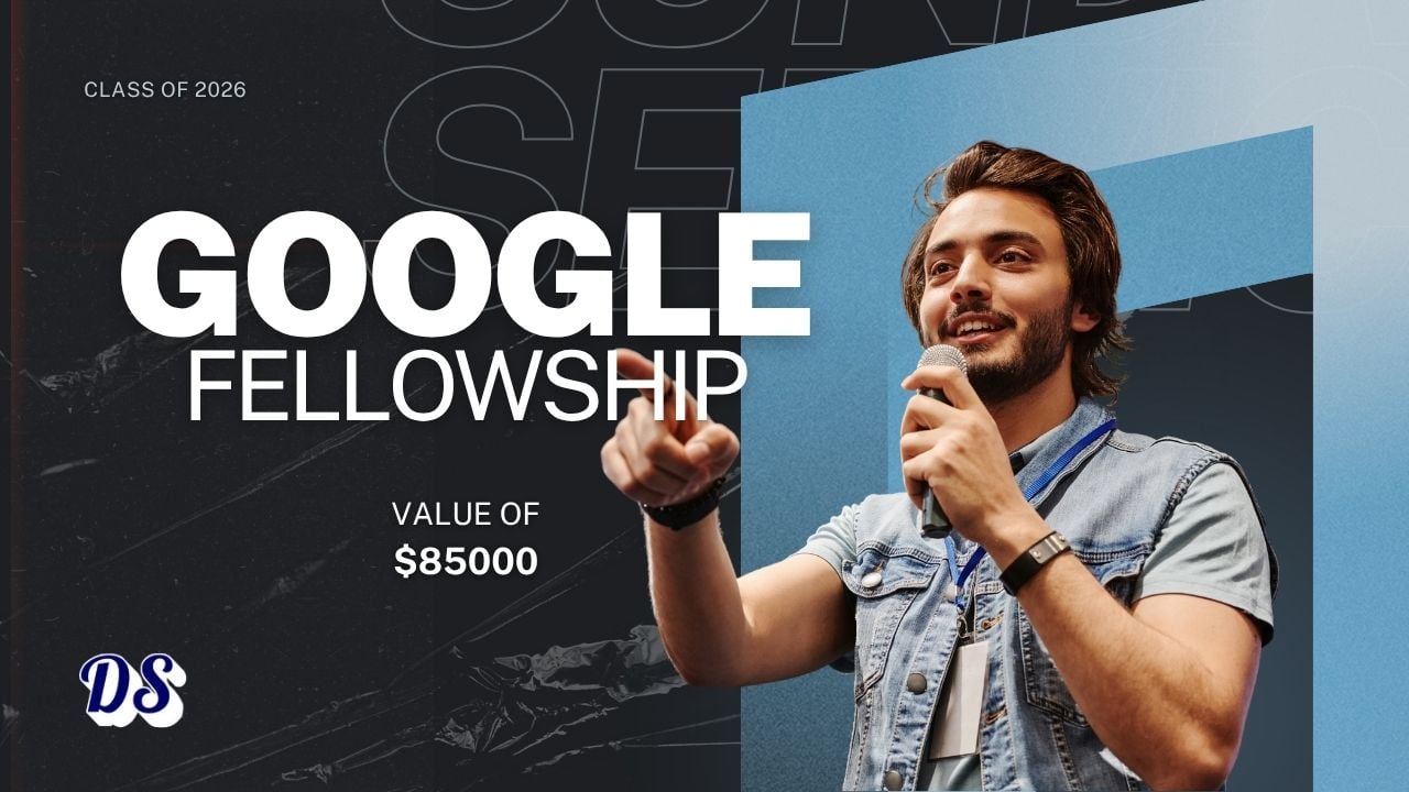 Google Opens 2026 PhD Fellowships 2026 of $85,000 for Researchers Worldwide