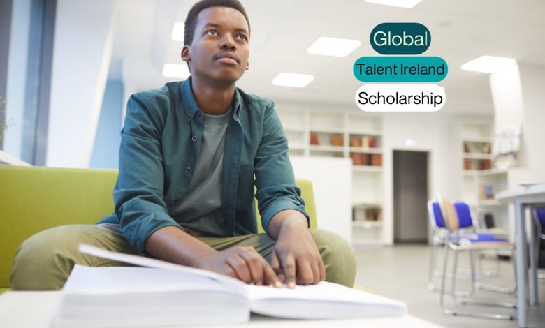Global Talent Ireland Fully-funded Scholarship 2026 Requesting Applications