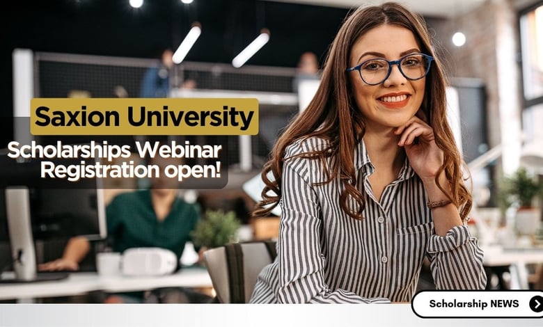 Saxion University Scholarships Webinar 2025 – Registration Open for International Students!
