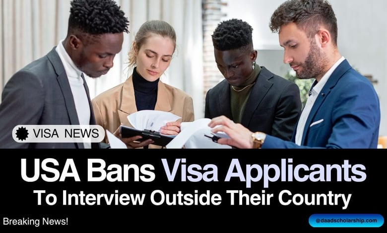 USA Bans Visa Applicants from Interviewing Outside Their Country Starting November 2025