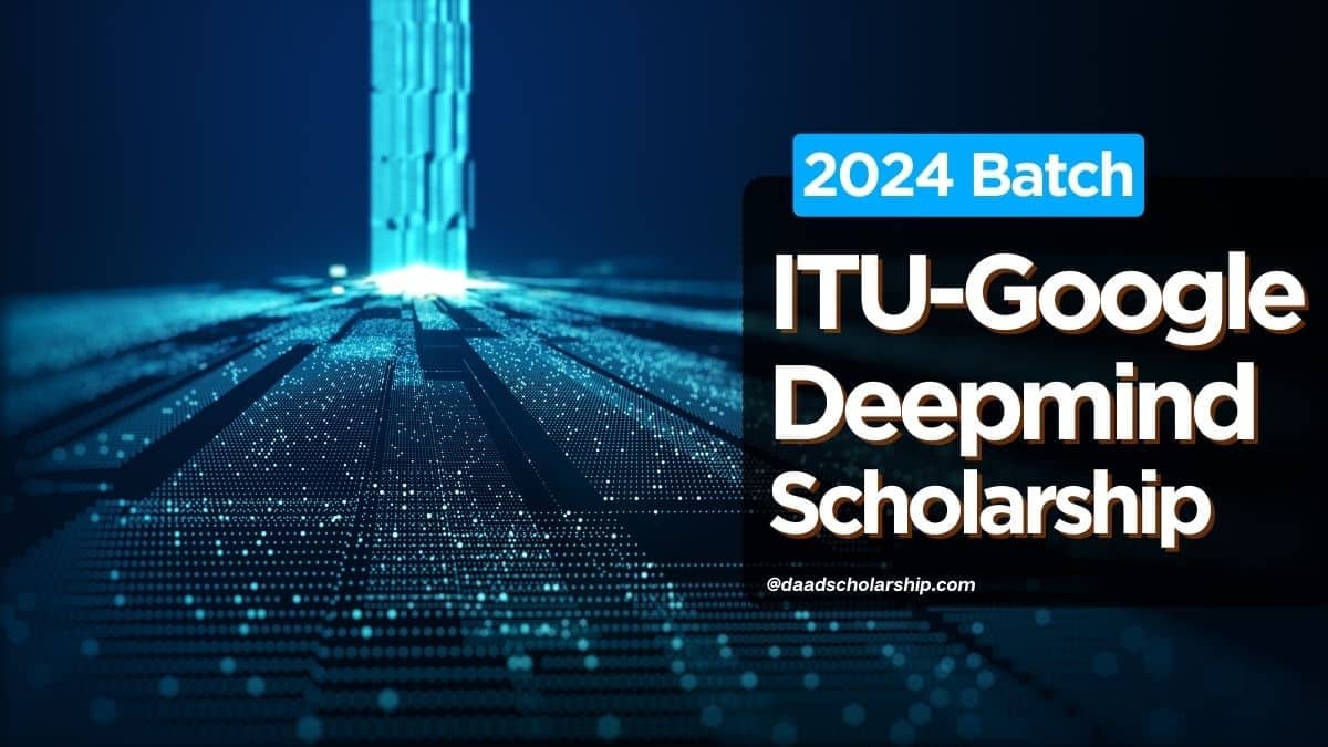 ITU DeepMind Scholarships 2024 Now Open